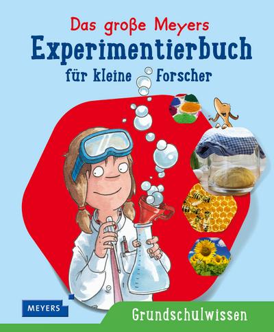 Das große Meyers Experimentierbuch für kleine Forscher