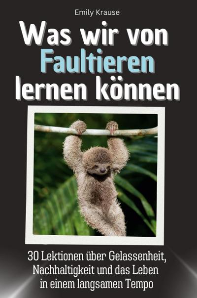 Was wir von Faultieren lernen können