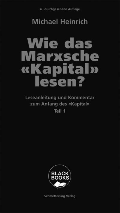 Wie das Marxsche Kapital lesen? Bd. 1: Leseanleitung und Kommentar zum Anfang des «Kapital» (Black books)