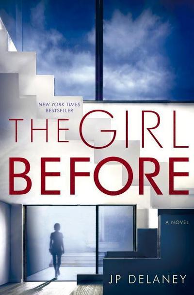 The Girl Before: A Novel