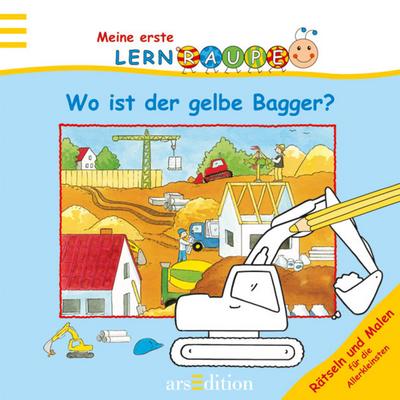 Lernraupe - Wo ist der gelbe Bagger?: Rätseln und Malen für die Allerkleinsten (Meine erste Lernraupe)