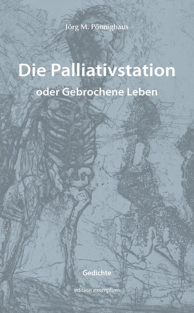 Die Palliativstation oder Gebrochene Leben