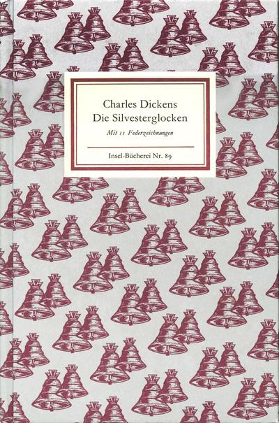 Die Silvesterglocken: Ein Märchen von Glocken, die ein altes Jahr aus- und ein neues Jahr einläuteten (Insel-Bücherei)