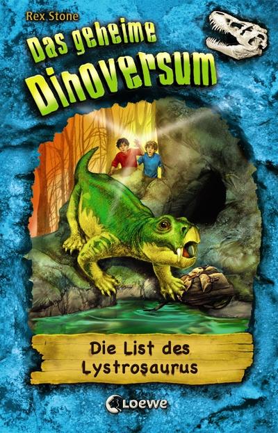 Das geheime Dinoversum - Die List des Lystrosaurus  Band 13     Das geheime Dinoversum 13  mit Prägung und Spotlack  Ill. v. Spoor, Mike /Übers. v. Schatz, Isabel  Deutsch