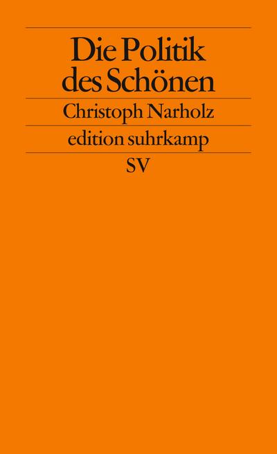 Die Politik des Schönen (edition suhrkamp)