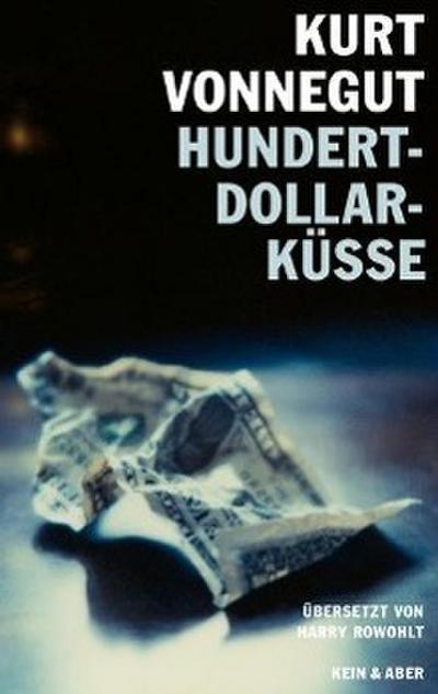 Hundert-Dollar-Küsse: Sechzehn unveröffentlichte Geschichten