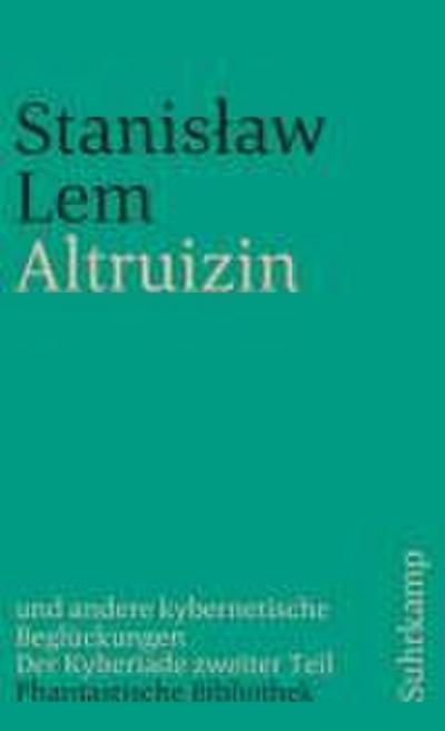 Altruizin und andere kybernetische Beglückungen. Der Kyberiade zweiter Teil