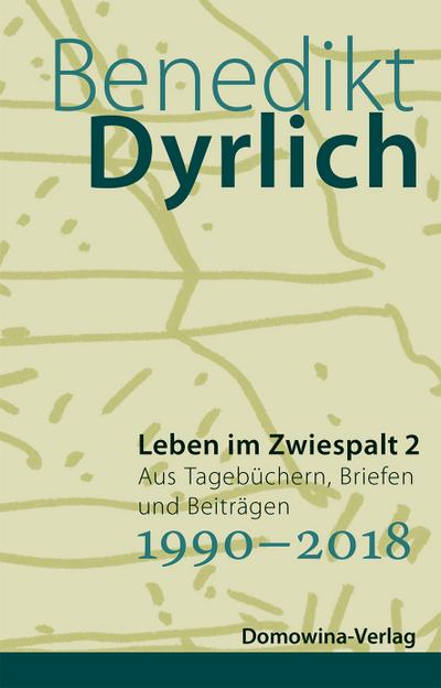 Leben im Zwiespalt 2: Aus Tagebüchern, Briefen und Beiträgen 19902018