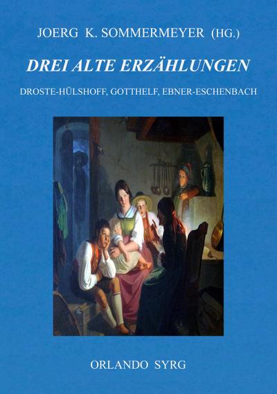 Drei alte Erzählungen: Die Judenbuche (Droste-Hülshoff), Die schwarze Spinne (Gotthelf), Krambambuli (Ebner-Eschenbach) (Orlando Syrg Taschenbuch: ORSYTA)