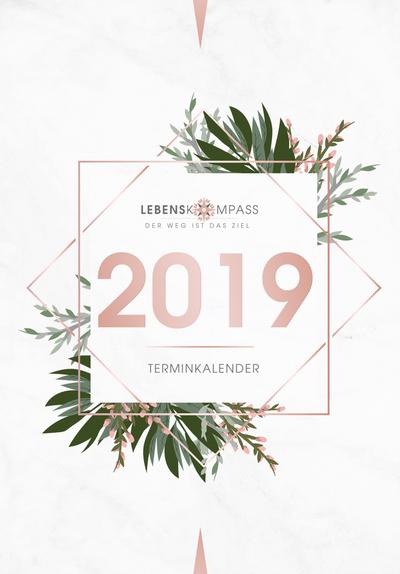 Lebenskompass Terminplaner 2019 mit Hardcover - Dein Wochenplaner und Terminkalender für das neue Jahr - Tagesplaner und Monatskalender auf 188 Seiten: Plane deinen Tag mit dem Taschenkalender