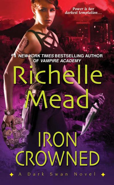 Iron Crowned (Dark Swan, #3) Richelle Mead. finished reading.