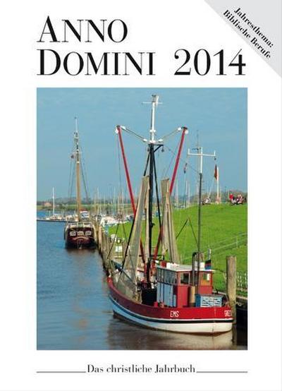 Anno Domini 2014: Das christliche Jahrbuch