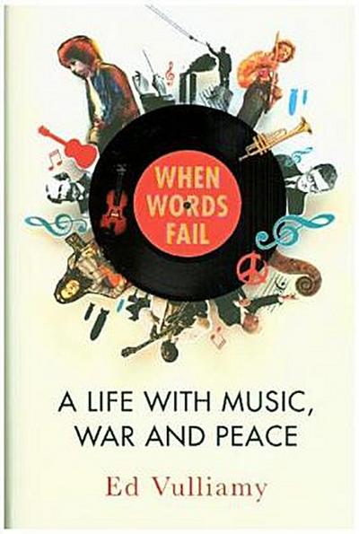 When Words Fail: A Life with Music, War and Peace