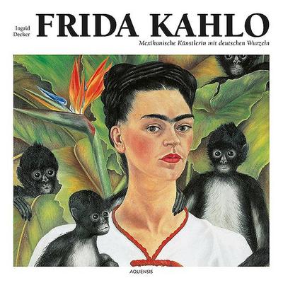 Frida Kahlo: Mexikanische Künstlerin mit deutschen Wurzeln