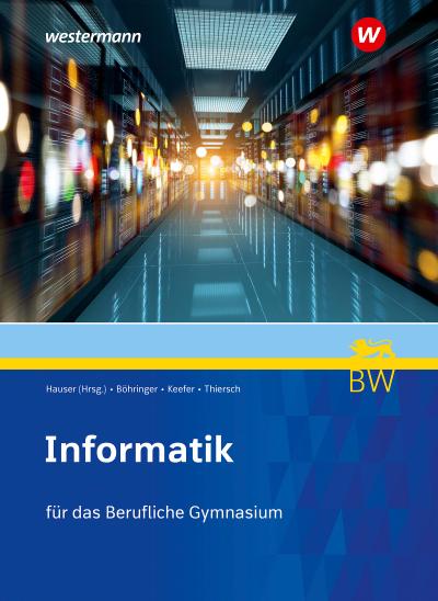 Informatik. Schulbuch. Für berufliche Gymnasien in Baden-Württemberg
