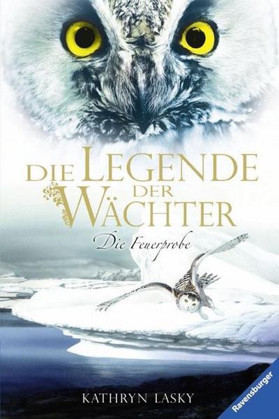 Die Legende der Wächter 6: Die Feuerprobe (HC - Die Legende der Wächter)