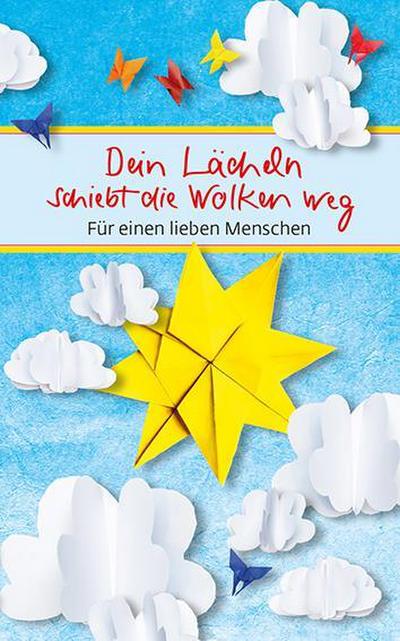 Dein Lächeln schiebt die Wolken weg: Für einen lieben Menschen (Eschbacher Mini Präsent)