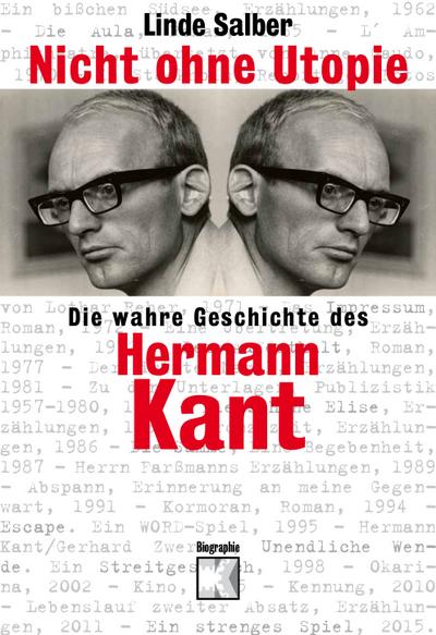 Nicht ohne Utopie: Die wahre Geschichte des Hermann Kant