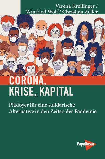 Corona, Krise, Kapital: Plädoyer für eine solidarische Alternative in den Zeiten der Pandemie (Neue Kleine Bibliothek)