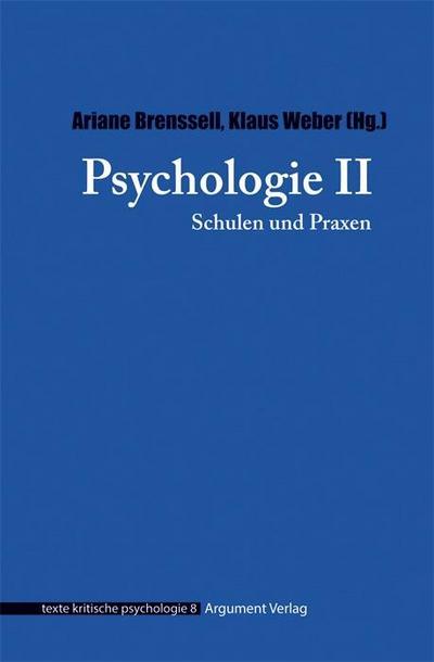 Psychologie: Schulen und Praxen (texte kritische psychologie)