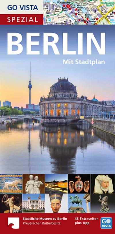 GO VISTA Spezial: Reiseführer Berlin: Mit 48 Extraseiten zu den Staatlichen Museen zu Berlin (SMB) (Go Vista City Guide)