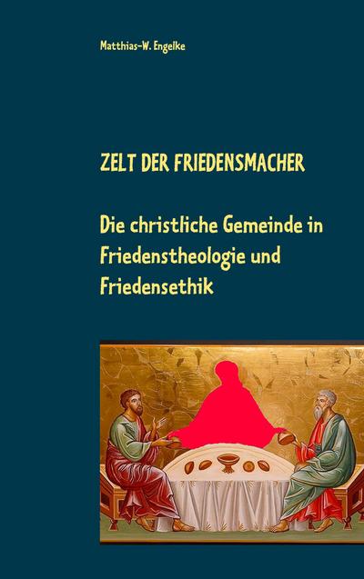 Zelt der Friedensmacher: Die christliche Gemeinde in Friedenstheologie und Friedensethik (edition pace)
