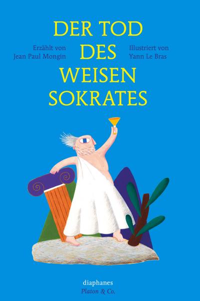 Der Tod des weisen Sokrates (Platon & Co.)