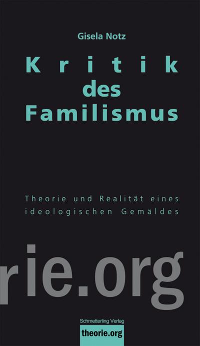 Kritik des Familismus: Theorie und soziale Realität eines ideologischen Gemäldes (Theorie.org)