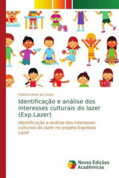 Identificação e análise dos interesses culturais do lazer (Exp.Lazer): Identificação e análise dos interesses culturais do lazer no projeto Expresso Lazer