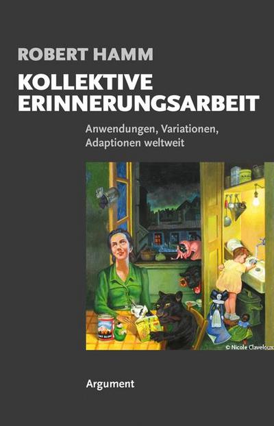 Kollektive Erinnerungsarbeit: Anwendungen, Variationen, Adaptionen weltweit