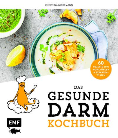 Das gesunde Darmkochbuch  60 Rezepte zum Wohlfühlen und Expertenwissen  Deutsch