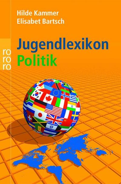 Jugendlexikon Politik. 800 einfache Antworten auf schwierige Fragen 