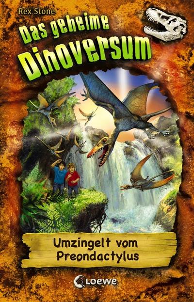 Umzingelt vom Preondactylus     Das geheime Dinoversum 17  mit Prägung und Spotlack  Ill. v. Spoor, Mike /Übers. v. Margineanu, Sandra  Deutsch