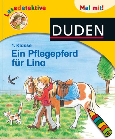 Duden Lesedetektive. Mal mit! Ein Pflegepferd für Lina, 1. Klasse