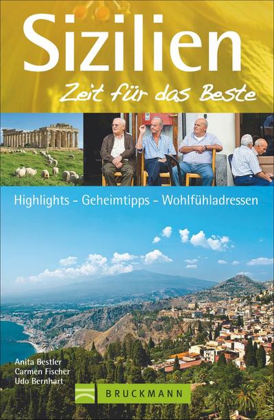 Sizilien - Zeit für das Beste: Highlights, Geheimtipps, Wohlfühladressen