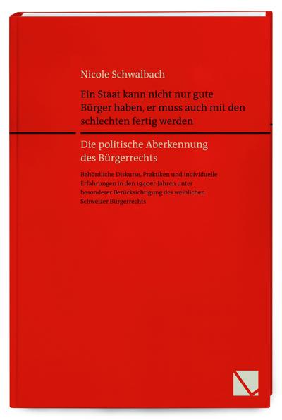 Ein Staat kann nicht nur gute Bürger haben, er muss auch mit den schlechten fertig werden: Die politische Aberkennung des Bürgerrechts. Behördliche ... (Dissertationen bei LIBRUM, Band 1)