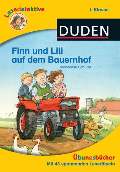 Lesedetektive Übungsbücher - Finn und Lili auf dem Bauernhof, 1. Klasse (DUDEN Lesedetektive Übungsbücher)