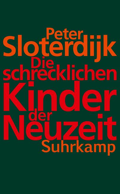 Die schrecklichen Kinder der Neuzeit: Über das anti-genealogische Experiment der Moderne (suhrkamp taschenbuch)