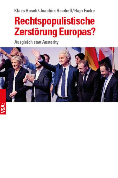 Rechtspopulistische Zerstörung Europas?: Wachsende politische Instabilität und die Möglichkeiten einer Kehrtwende