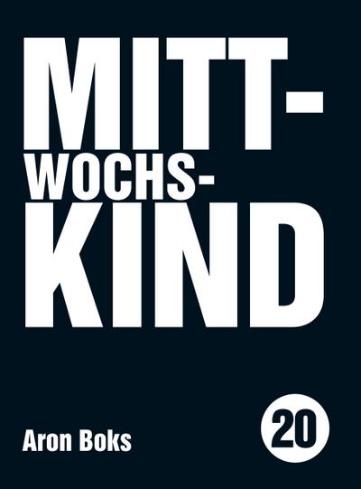 Mittwochskind (Edition kleinLAUT / Minibücher für Erwachsene)
