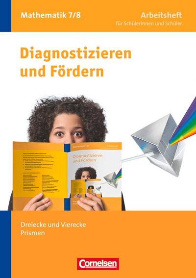 Diagnostizieren und Fördern 7./8. Schuljahr. Dreiecke und Vierecke, Prismen. Arbeitsheft Mathematik