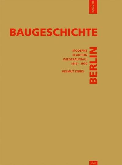 Baugeschichte Berlin / Baugeschichte Berlin: Moderne, Reaktion, Wiederaufbau: 1919-1970