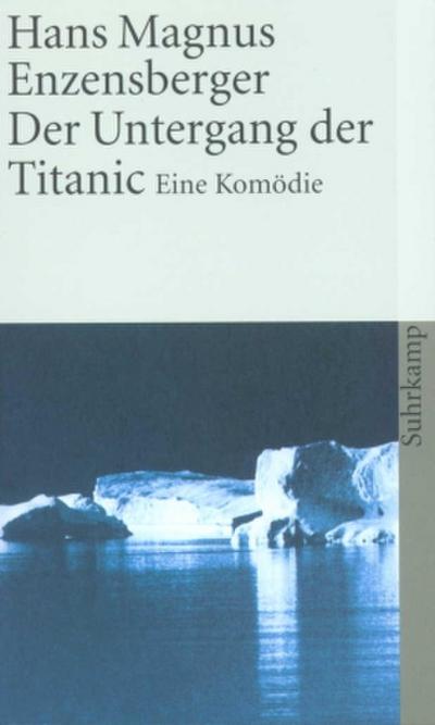 Der Untergang der Titanic: Eine Komödie (suhrkamp taschenbuch)
