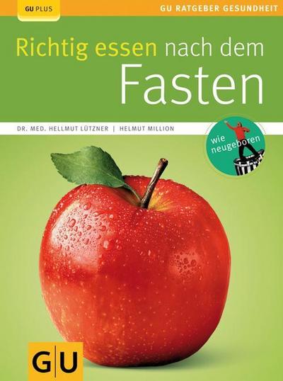 Richtig essen nach dem Fasten (GU Ratgeber Gesundheit)