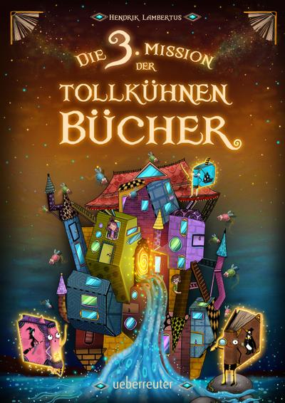 Die 3. Mission der tollkühnen Bücher (Die Mission der tollkühnen Bücher, Bd. 3)