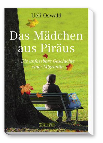 Das Mädchen aus Piräus: Die unfassbare Geschichte einer Migrantin