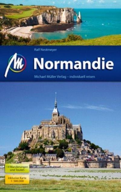 Normandie: Reiseführer mit vielen praktischen Tipps