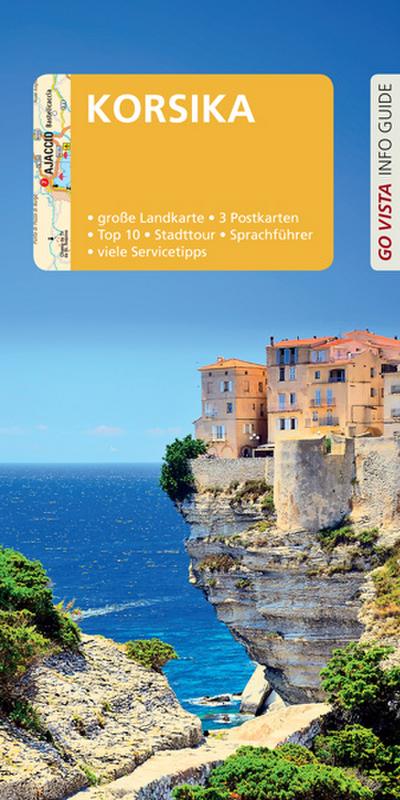 GO VISTA: Reiseführer Korsika: Mit Faltkarte und 3 Postkarten (Go Vista Info Guide)