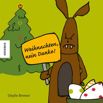 Weihnachten, nein danke. Das Geschenkbuch für alle Weihnachtshasser