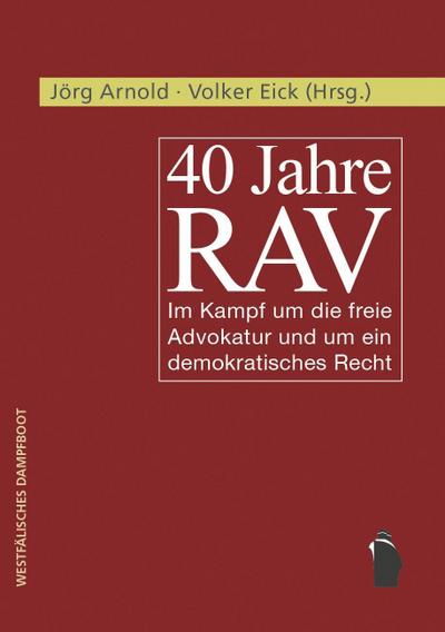 40 Jahre RAV: Im Kampf um die freie Advokatur und um ein demokratisches Recht